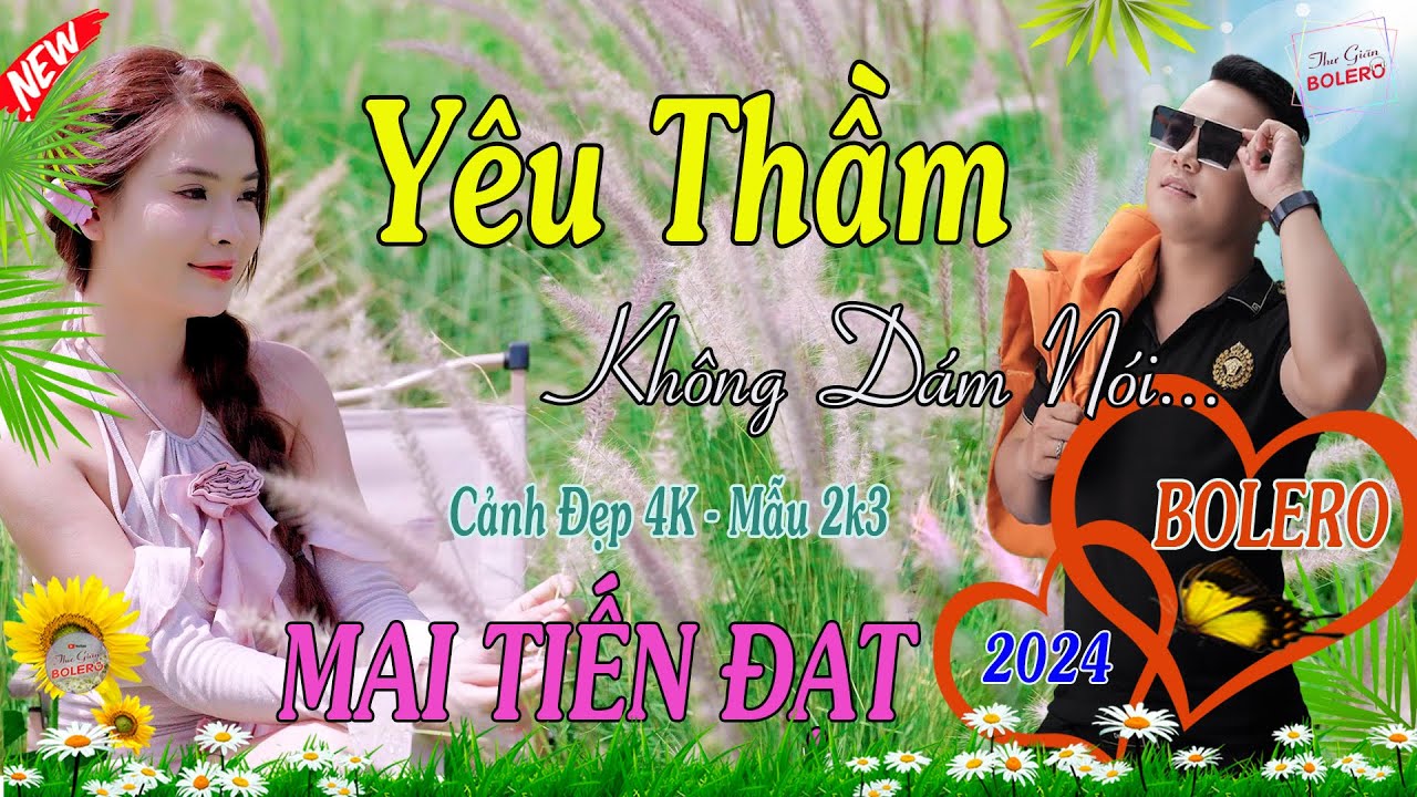 Yêu Thầm, Không Dám Nói (Full Trọn Bộ)- Mai Tiến Đạt💞 LK Nhạc Bolero Tâm Trạng Buồn Thấu Con Tim