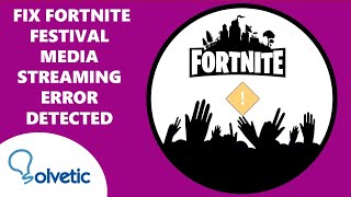 How to FIX Fortnite Festival Media Streaming Error Detected