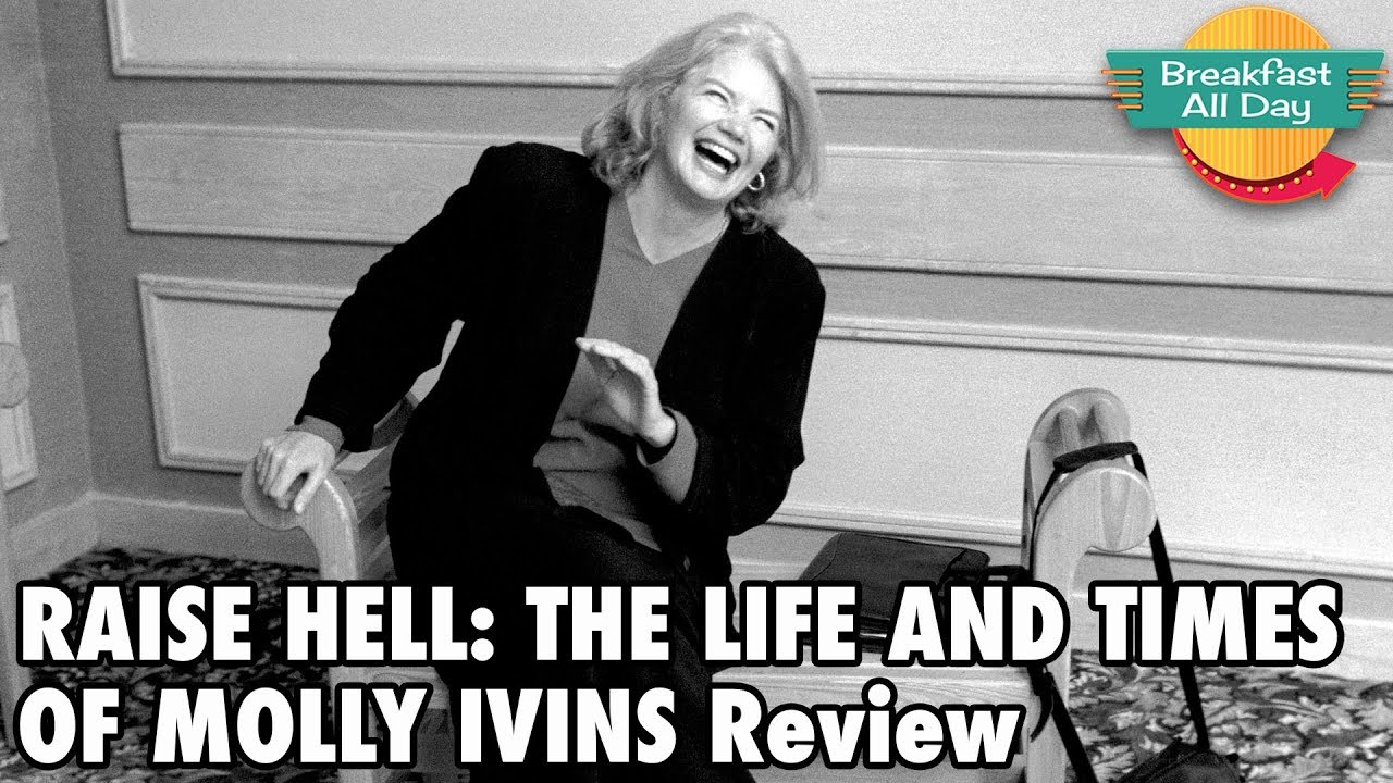 Raise Hell: The Life and Times of Molly Ivins movie review - Breakfast