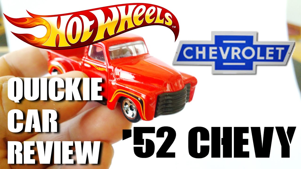 QUICKIE CAR REVIEW Hot Wheels '52 Chevy - vintage truck AWESOMENESS!!!