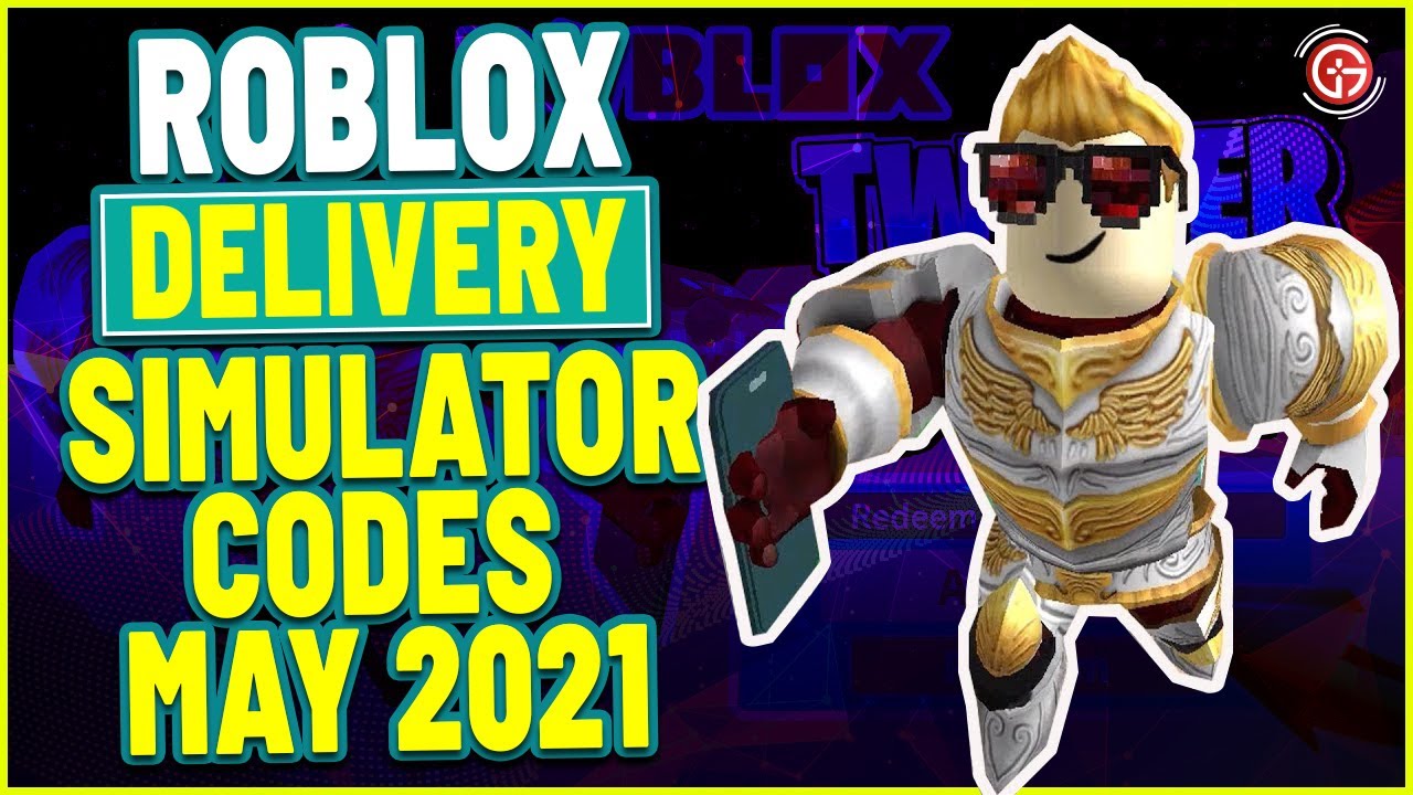 all-new-delivery-simulator-roblox-codes-may-2021-youtube