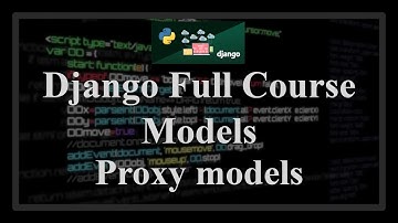 Django Full Course - 1.12 - Models. Proxy models inheritance