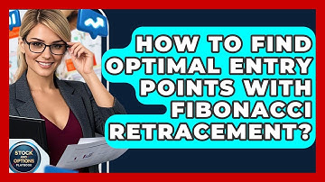 How To Find Optimal Entry Points With Fibonacci Retracement? - Stock and Options Playbook