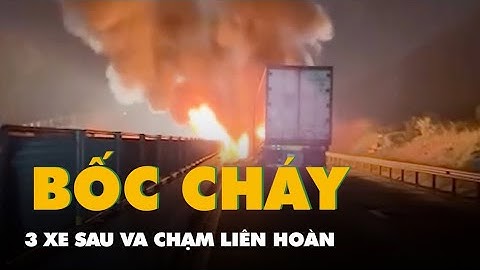 Va chạm liên hoàn, cả 3 xe bốc cháy dữ dội trên cao tốc qua tỉnh Khánh Hòa