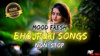 Mood Fresh Bhojpuri Nonstop Songs | New Bhojpuri Slowed & Reverb Songs | Pawan Singh, Khesari Lal