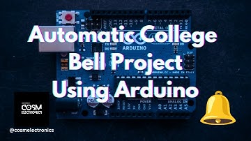 Automatic College Bell Project using Arduino 🔔 #cosmelectronics #arduino #arduinoproject #electronic