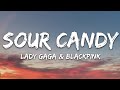 Lady Gaga, BLACKPINK - Sour Candy (Lyrics)