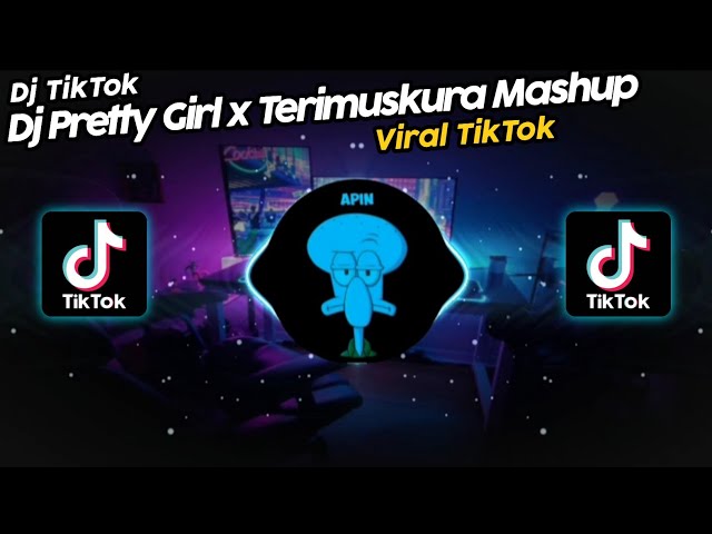 DJ PRETTY GIRL x TERIMUSKURA MASHUP INDIA VIRAL TIK TOK TERBARU 2022!! class=