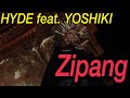 HYDE - Zipang (feat. YOSHIKI) 歌ってみた