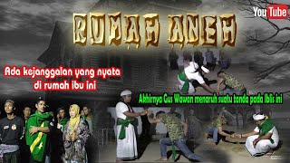 GUS WAWAN MEMBERI TANDA !!! Kejadian yang aneh tapi nyata di rumah ibu ini