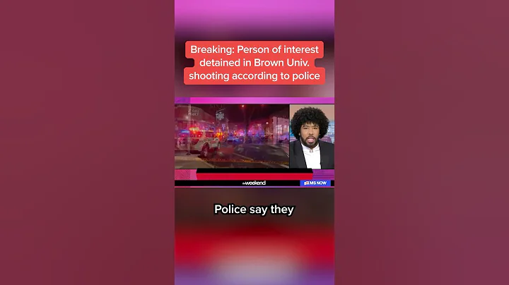 BREAKING: Person of interest detained in Brown Univ. shooting according to police