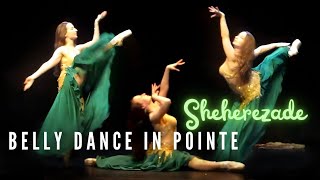 Cassandra Parparim Ballet Belly Dance with pointe shoes Sheherezade