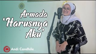 HARUSNYA AKU - ARMADA | COVER AKUSTIK ANDI CANDHILE FEAT OKTA