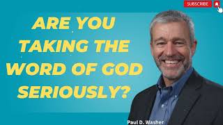 Are You Taking the Word of God Seriously?  - With Paul Washer Sermons 2024