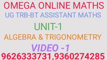 UG TRB/BT ASSISTANT MATHS/UNIT-1-ALGEBRA AND TRIGONOMETRY -VIDEO-1