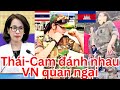 Thái-Cam choảng nhau, ai gây sự trước. VN quan ngại