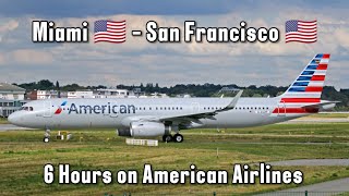 TRIP REPORT | 6 Hours on an A321?? | Miami to San Francisco on American Airlines