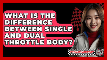 What Is The Difference Between Single And Dual Throttle Body? - The Racing Xpert