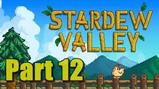 Stardew Valley Lets Play - Part 12