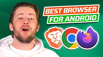 Best browser for Android | Top 3 safest and fastest Android browsers