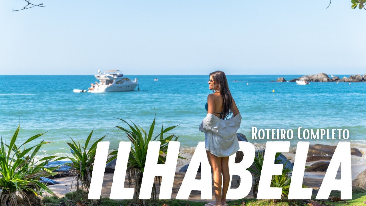 ILHABELA - ROTEIRO COMPLETO DE 3 DIAS (Com Preços, Passeios, Hospedagem, Comida e Dicas)