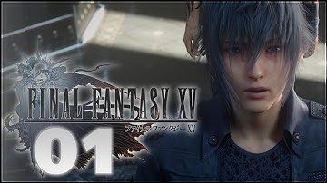 Final Fantasy XV Walkthrough Part 1 | Prologue & Chapter 1: Departure