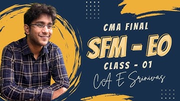 CMA FINAL | SFM | EXAM ORIENTED BATCH | DAY 1 | CA E SRINIVAS SIR #shikhara tutorials