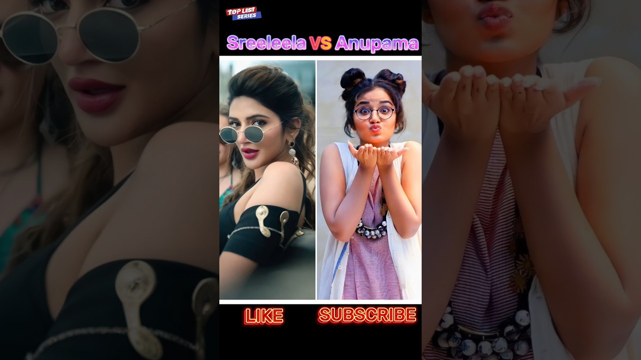 Sreeleela VS Anupama💜| Top List Series| 