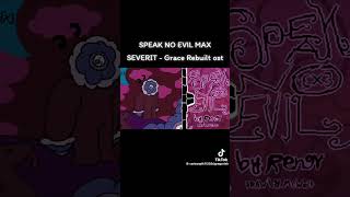 Speak no evil max severity grace rebuilt ost