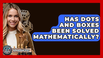 Has Dots And Boxes Been Solved Mathematically? - The Board Game Xpert