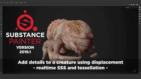 Substance Painter 2019.1 : Realtime displacement and SSS