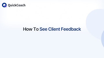 How To See Client Feedback In QuickCoach