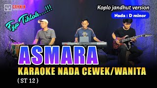ASMARA KARAOKE NADA CEWEK/WANITA (ST 12) Koplo jandhut version 