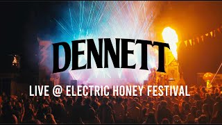 DENNETT - Live @ Electric Honey Festival
