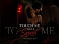 TOUCH ME LIKE A SECRET | Sensual Dark Romance Music