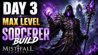 MAX LEVEL SORCERER BUILD! | Mistfall Hunter Day 3 LIVE