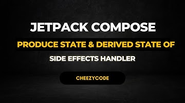 Jetpack Compose - produceState & derivedStateOf Examples | Side Effect Handlers | CheezyCode Hindi