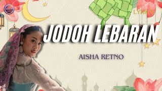 Jodoh Lebaran - Aisha Retno Lirik