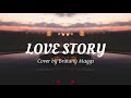 Love Story Taylor Swift Cover By Birttany Maggs Lyrics 