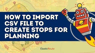 Tutorial: How To Import CSV File To Create Stops For Planning