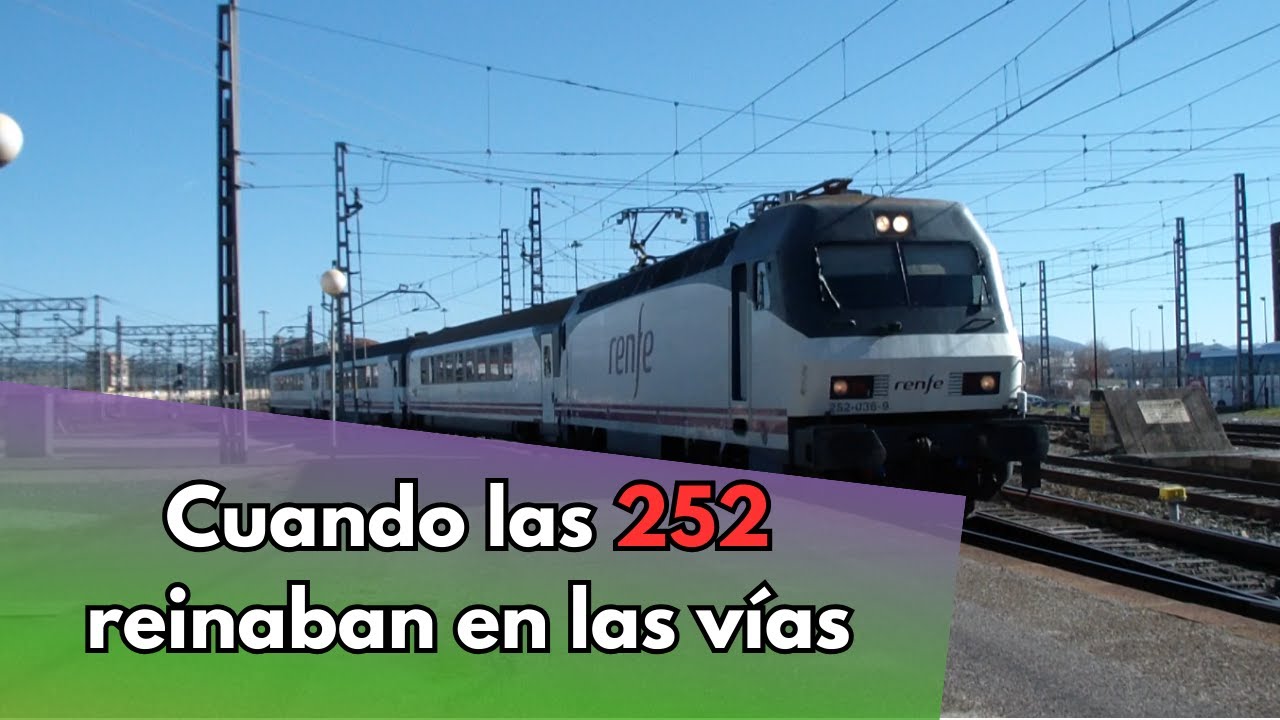 Cuando las 252 reinaban en las vías