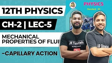 12th Physics | Chapter 2 | Mechanical Properties of Fluid | Capillary Action | Lecture 5 |
