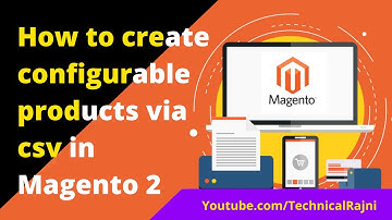 How to create configurable products via csv in Magento 2