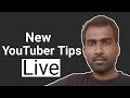 New YouTuber Tips | Tamil Insider