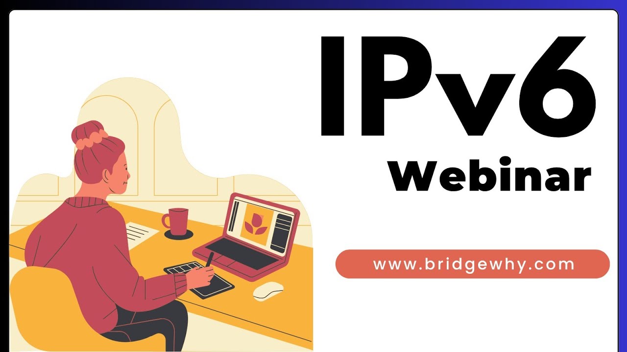 IPv6 Webinar | IPv6 Fundamentals | IPv6 from Scratch