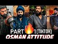 Osman BEY Best Attitude Tiktok Kurulus Osman Part 1 Entry Action Angry Kayi Bey