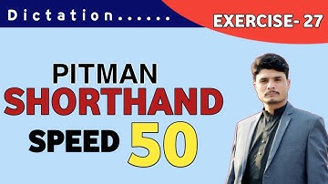 PITMAN SHORTHAND Exercise 27 English dictation speed 50 wpm ||By Shorthand web