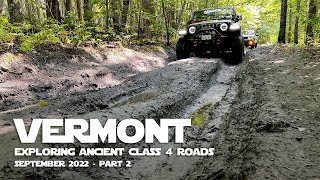 Vermont Overland Adventure  Exploring Ancient Class 4 Roads  September 2022
