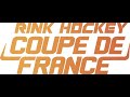 Final four rink hockey 2024  demifinale f us coutras  rhc lyon