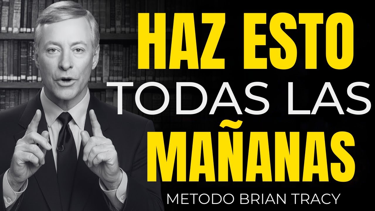 ¿Cansado de Fallar? Haz Esto Cada Mañana ¡Te Sorprenderá! | Brian Tracy